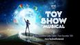 5 iconic Toy Show moments we’d like to see recreated in the Toy Show Musical