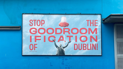 Billboard by Irish artist demands ‘Stop the Goodroomification of Dublin!’